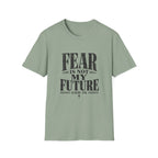 Fear Is Not My Future T-Shirt