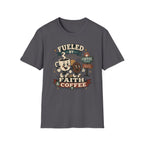 Fueled By Faith & Coffee T-Shirt
