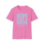 Hope Has A Name T-Shirt