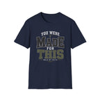 You Were Made For This T-Shirt