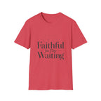 Faithful In The Waiting T-Shirt