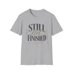 Still Not Finished T-Shirt