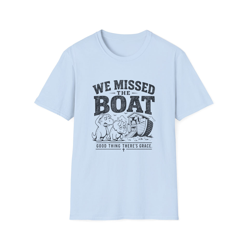 We Missed The Boat T-Shirt