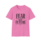 Fear Is Not My Future T-Shirt