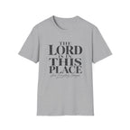The Lord Is In This Place T-Shirt