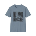 Nothing Is Impossible T-Shirt