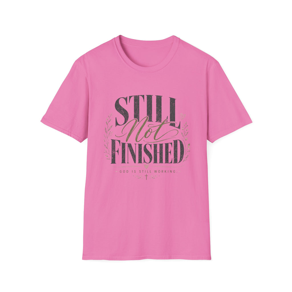 Still Not Finished T-Shirt