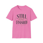 Still Not Finished T-Shirt