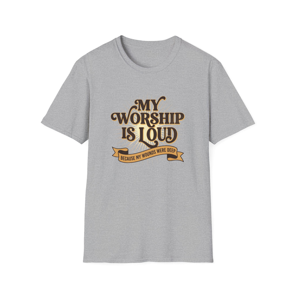My Worship Is Loud T-Shirt