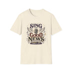 Sing The Good News T-Shirt