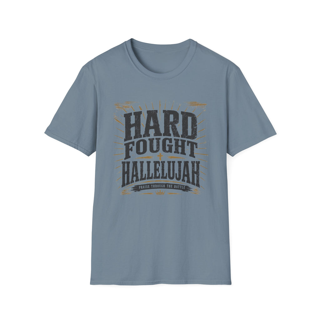 Hard Fought Hallelujah T-Shirt