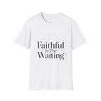 Faithful In The Waiting T-Shirt