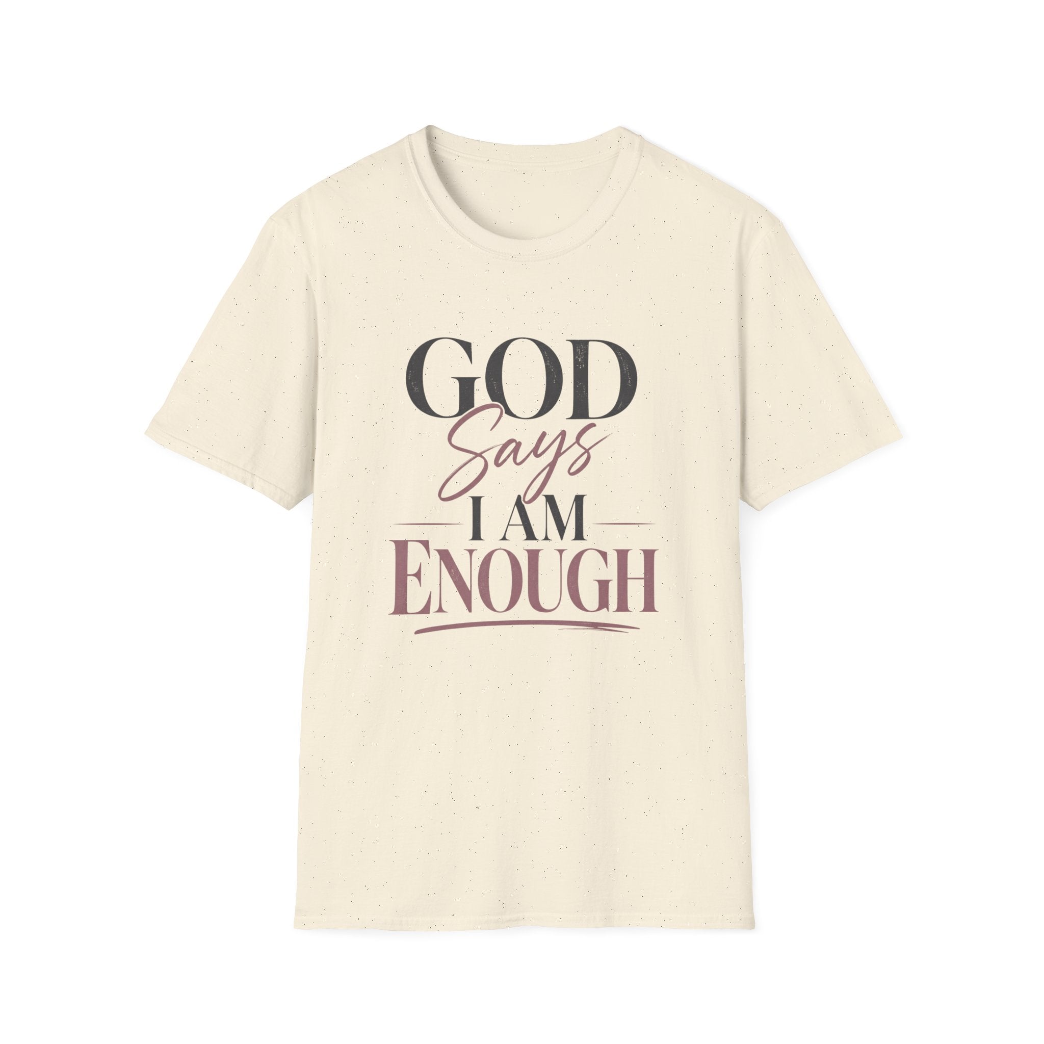 God Says I Am Enough T-Shirt