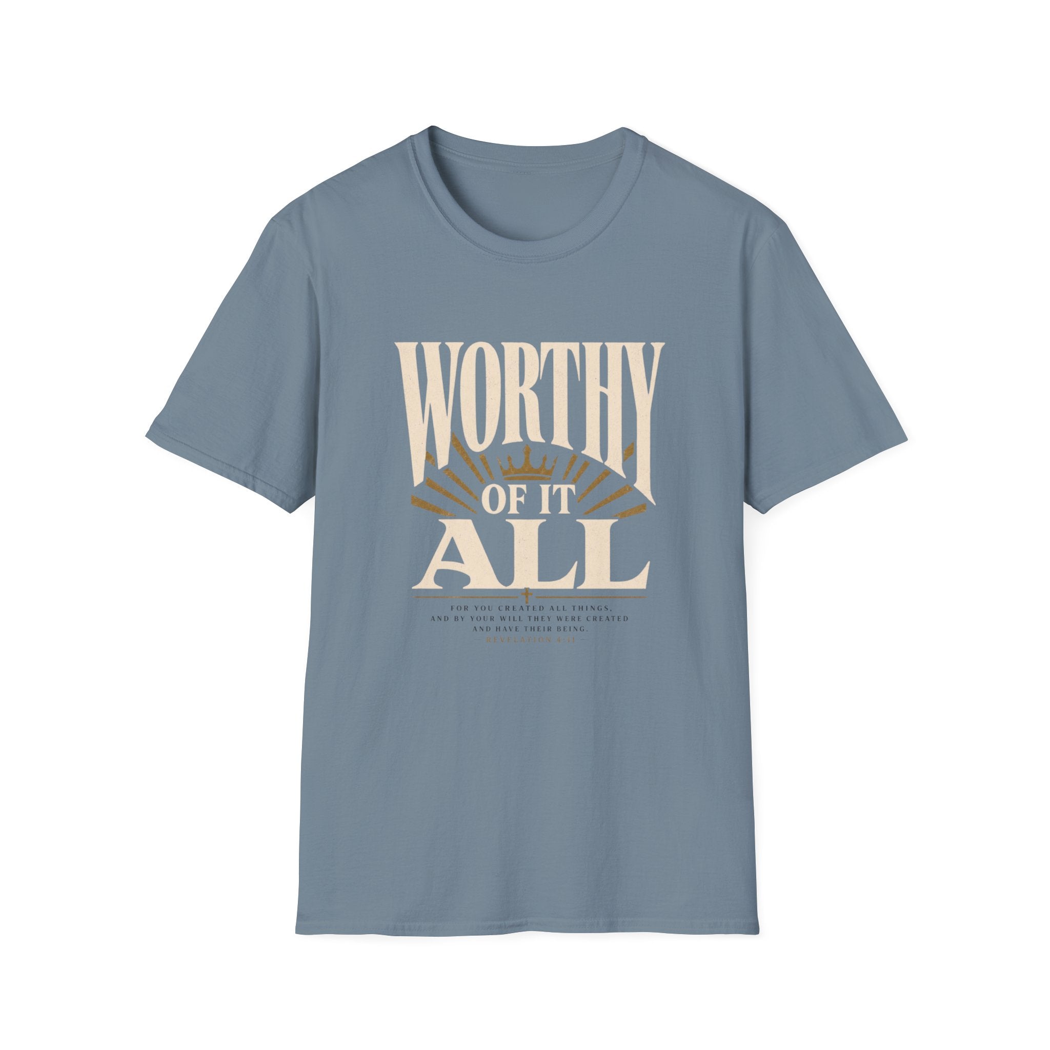 Worthy Of It All T-Shirt