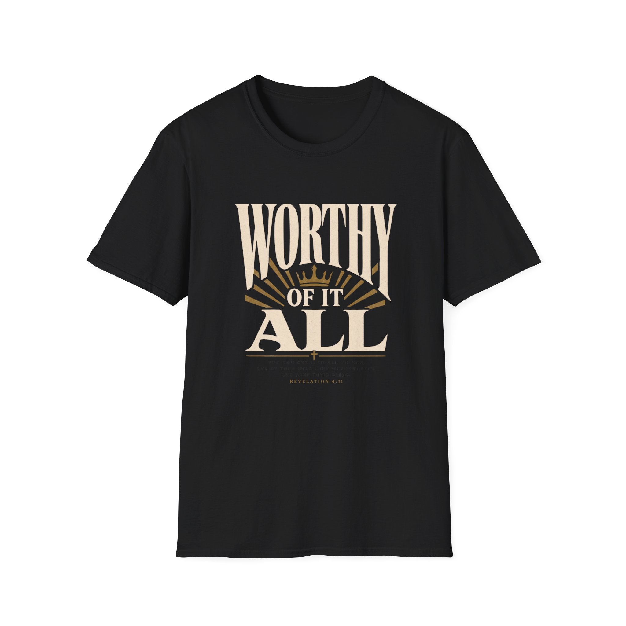 Worthy Of It All T-Shirt