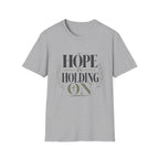 Hope Is Holding On T-Shirt