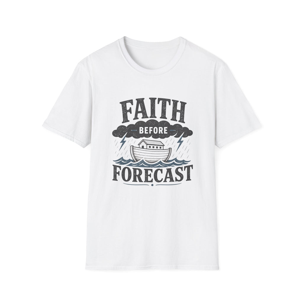 Faith Before Forecast T-Shirt