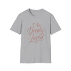 I Am Deeply Loved T-Shirt