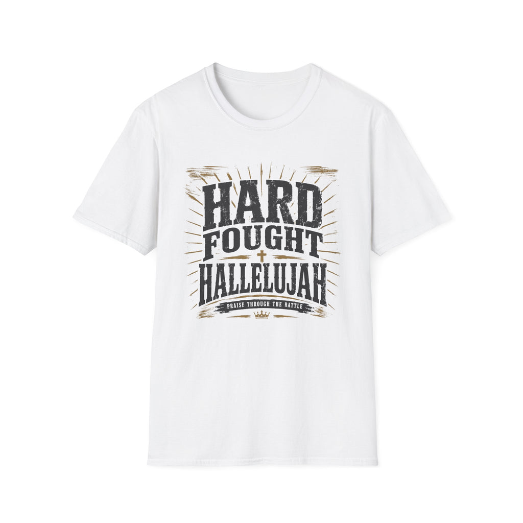 Hard Fought Hallelujah T-Shirt