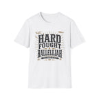 Hard Fought Hallelujah T-Shirt