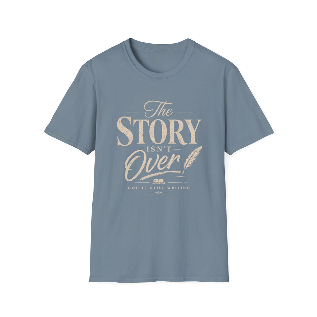 The Story Isn't Over T-Shirt