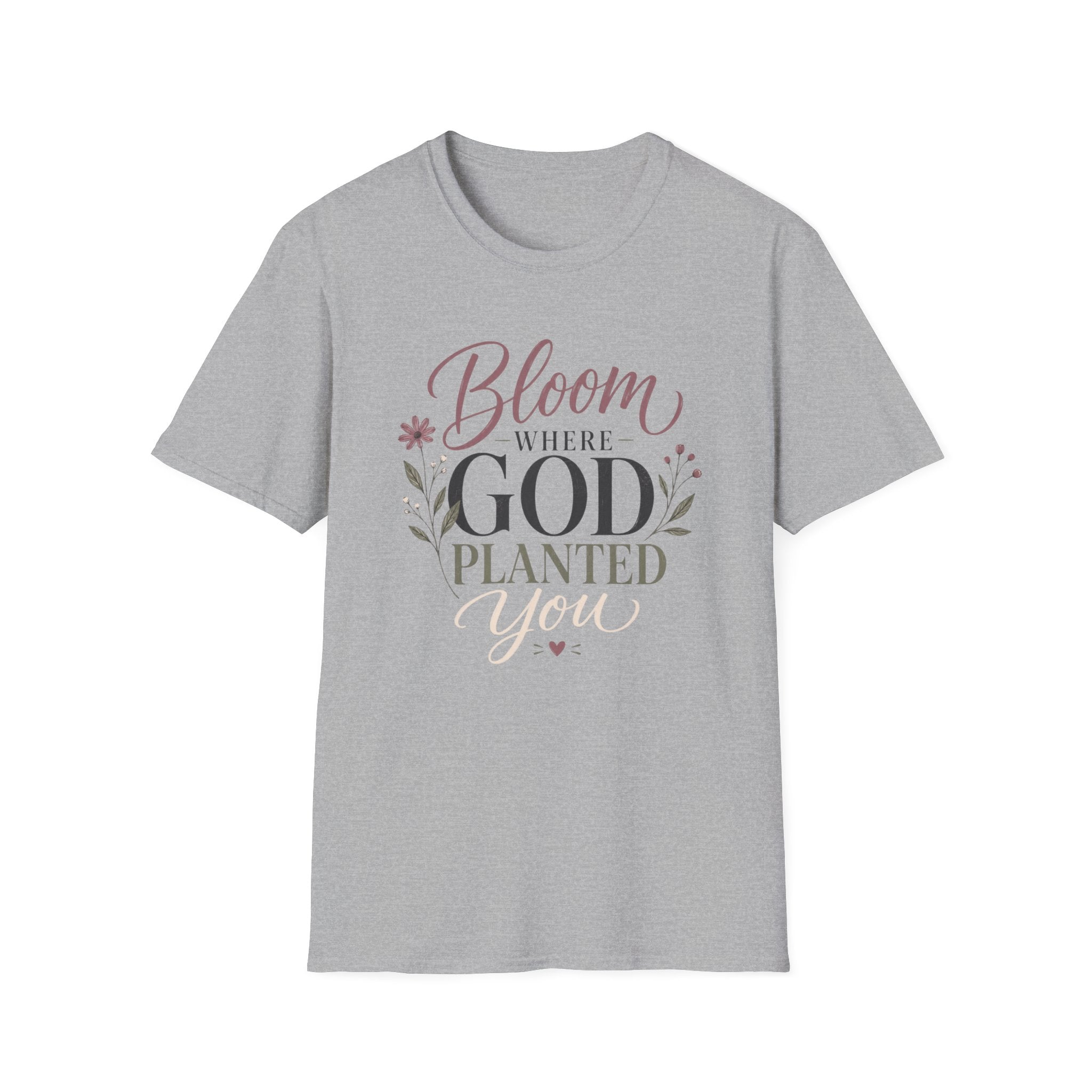 Bloom Where God Planted You T-Shirt