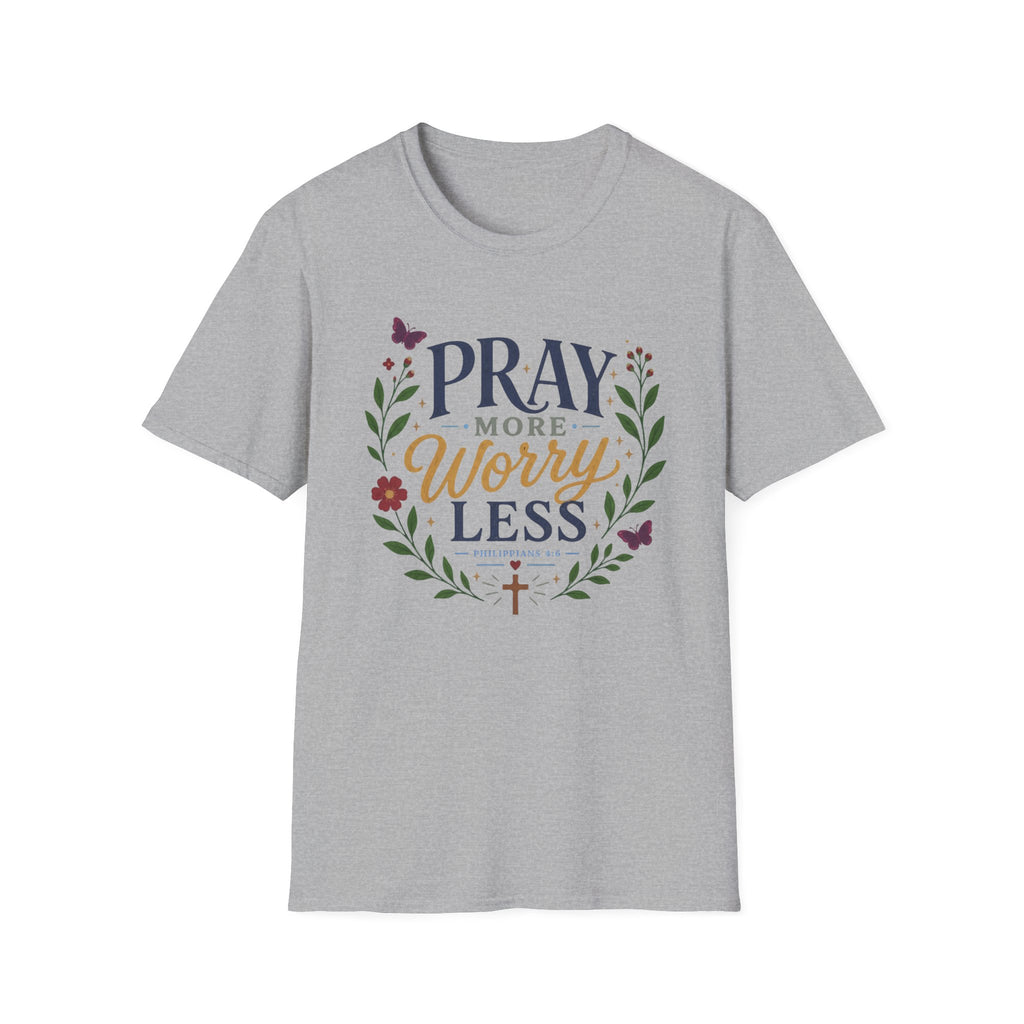 Pray More Worry Less T-Shirt