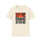 Running After Me T-Shirt