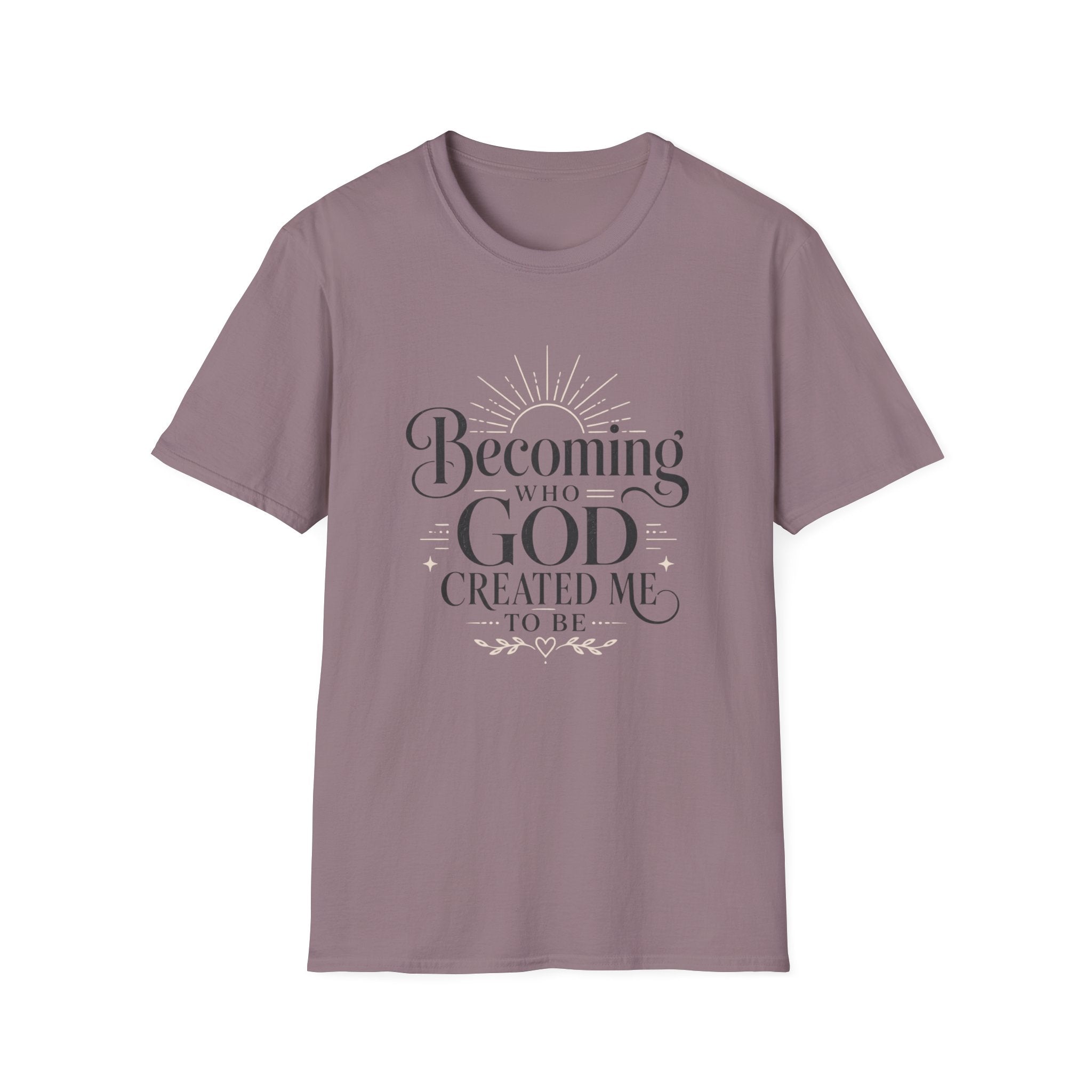 Becoming Who God Created Me To Be T-Shirt