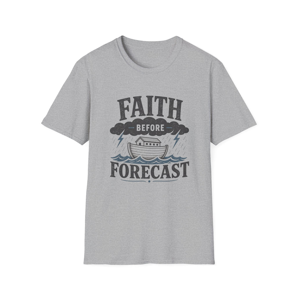 Faith Before Forecast T-Shirt