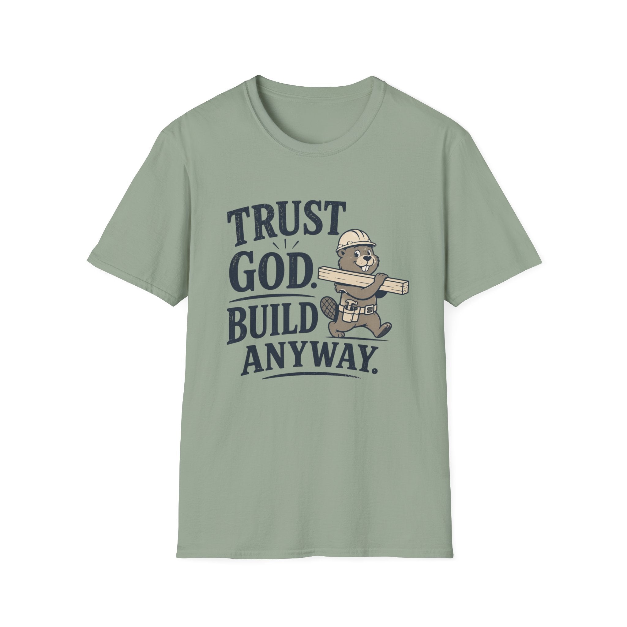 Trust God Build Anyway T-Shirt