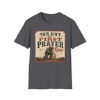 Ain't My First Prayer T-Shirt