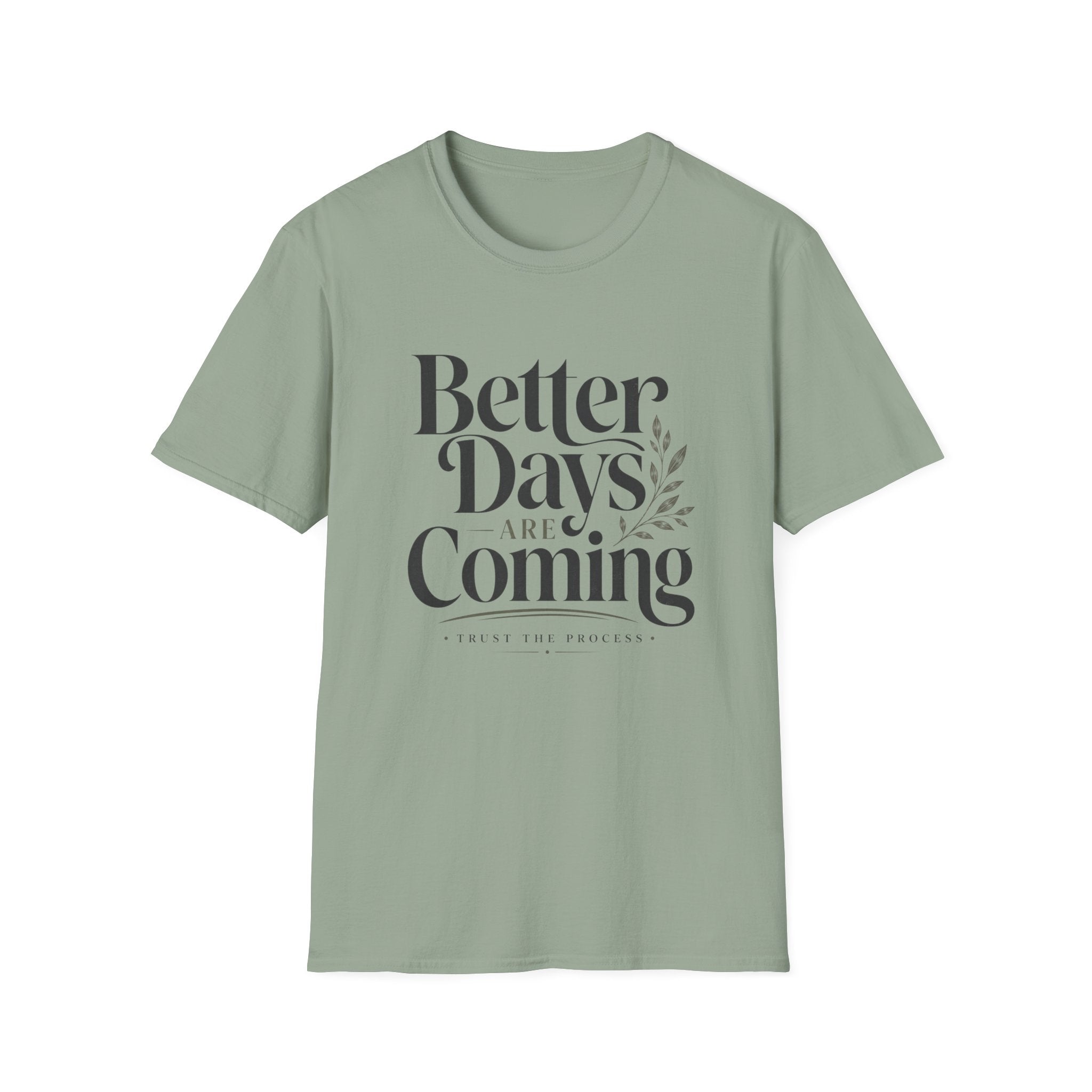 Better Days Are Coming T-Shirt