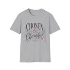 Chosen and Cherished T-Shirt