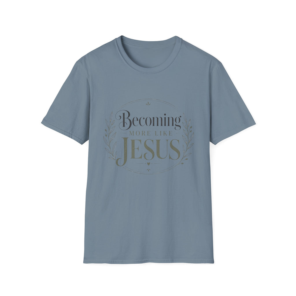 Becoming More Like Jesus T-Shirt
