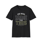 You Were Made For This T-Shirt