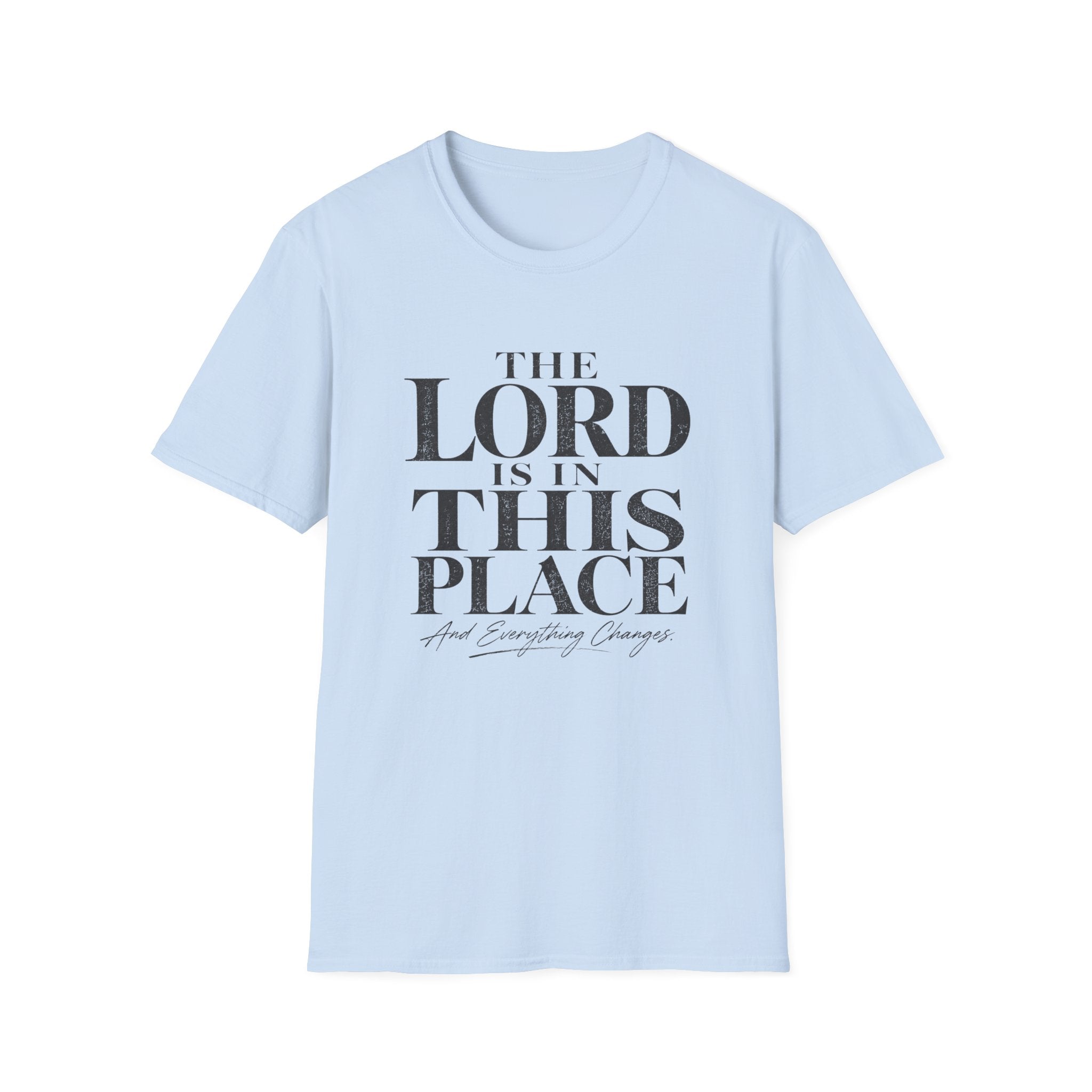 The Lord Is In This Place T-Shirt