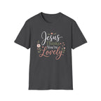 Jesus Thinks You're Lovely T-Shirt