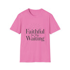Faithful In The Waiting T-Shirt