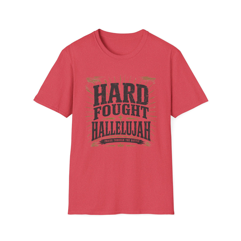 Hard Fought Hallelujah T-Shirt