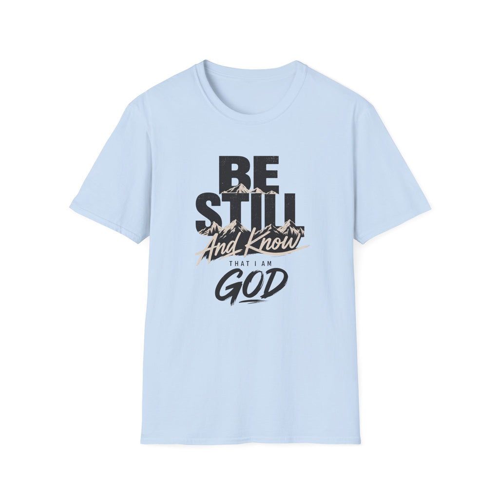 Be Still And Know T-Shirt