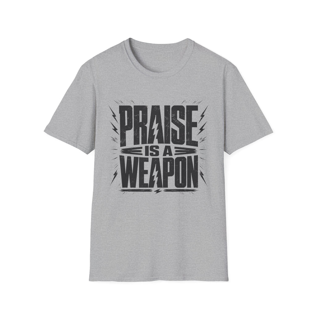 Praise Is A Weapon T-Shirt
