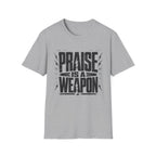 Praise Is A Weapon T-Shirt