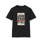 Jesus Paid It All T-Shirt