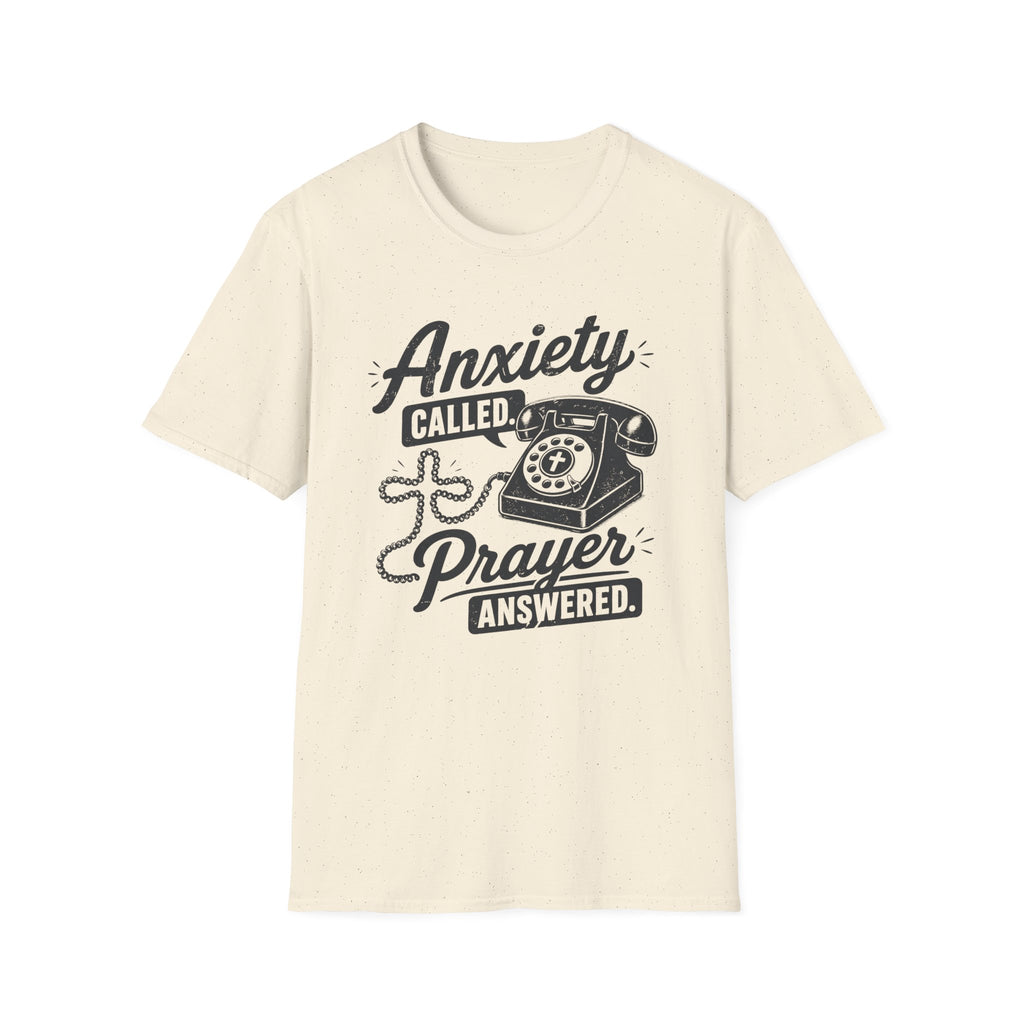 Anxiety Called Prayer Answered T-Shirt
