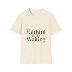 Faithful In The Waiting T-Shirt
