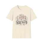 She Is Clothed In Strength T-Shirt