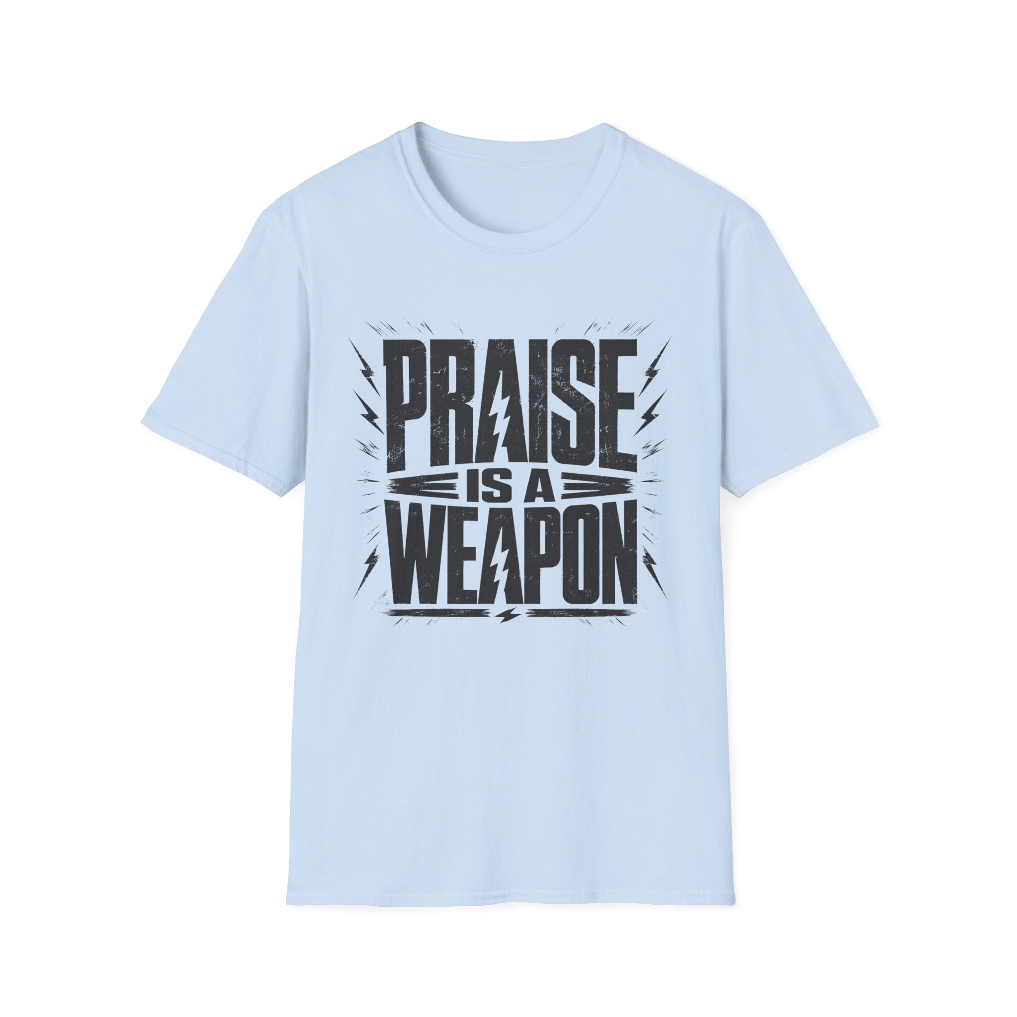 Praise Is A Weapon T-Shirt