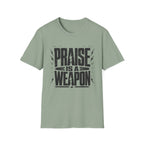 Praise Is A Weapon T-Shirt