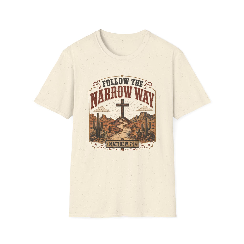 Follow The Narrow Way T-Shirt